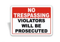 No Trespassing sign that reads no tresspassing violators will be prosecuted.