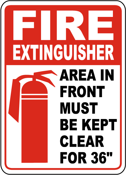 Fire Extinguisher Area In Front Must Be Kept Clear For 36'' Sign