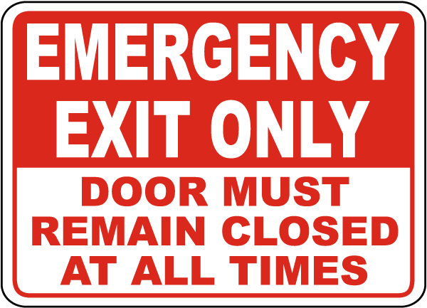 Emergency Exit Only Door Must Remain Closed At All Times Sign
