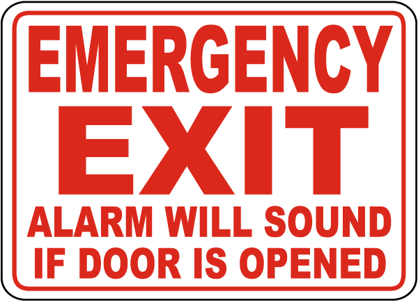 Emergency Exit Alarm Will Sound If Door Is Opened Sign