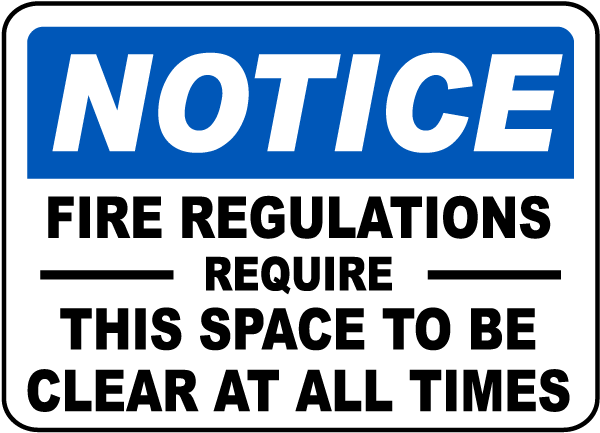 Notice Fire Regulations Require This Space To Be Clear At All Times Sign
