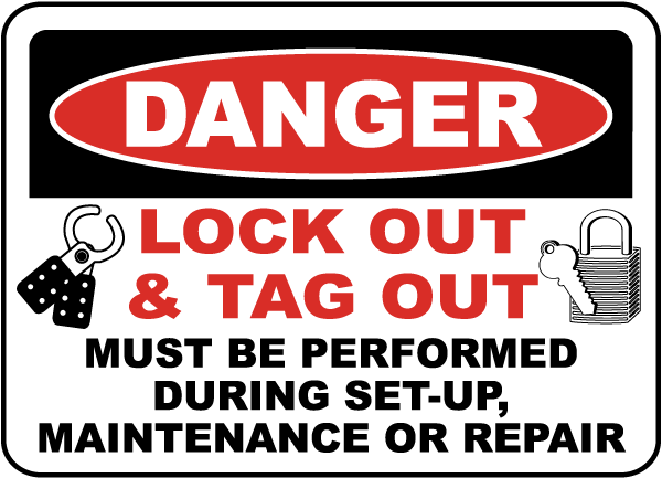 Danger Lock Out & Tag Out Must Be Perform During Set-Up, Maintenance Or Repair 