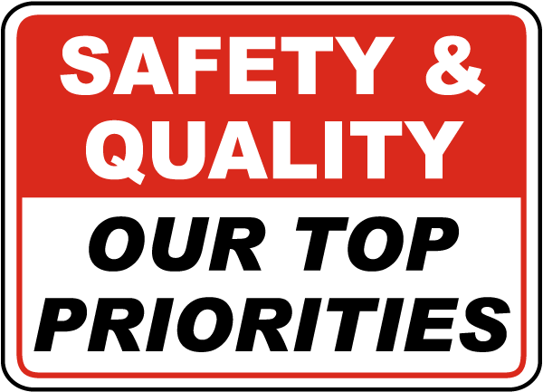 Safety & Quality Our Top Priorities Sign