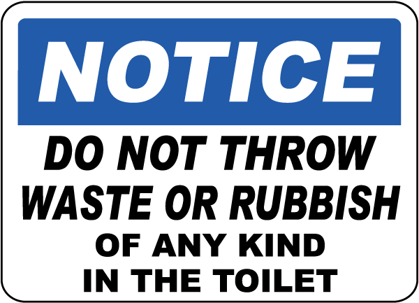 Notice Do Not Throw Waste Or Rubbish Of Any Kind In The Toilet Sign