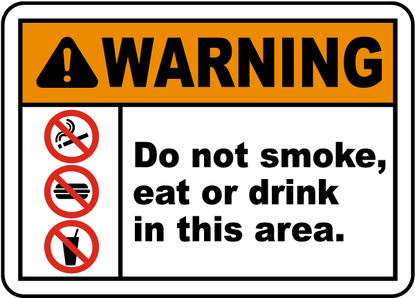 Warning Do not smoke, eat or drink in this area sign