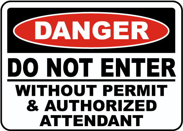 Danger Do Not Enter Without Permit & Authorized Attendant sign