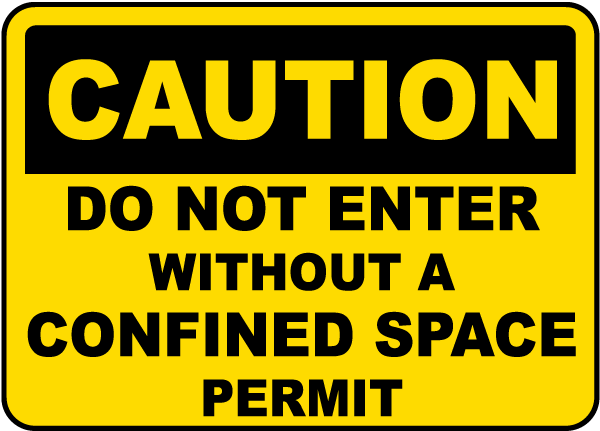Caution Do Not Enter Without A Confined Space Permit sign