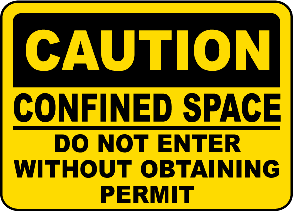 Caution Confined Space Do Not Enter Without Obtaining Permit sign