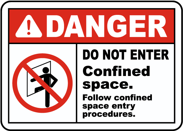 Danger Do Not Enter Confined Space Follow confined space entry procedures sign
