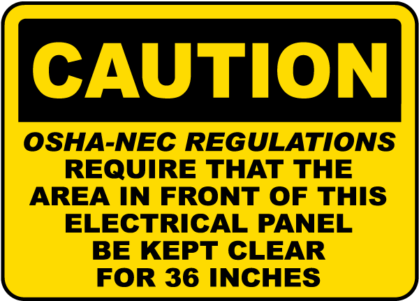 Caution OSHA-NEC Regulations Requires That The Area In Front sign