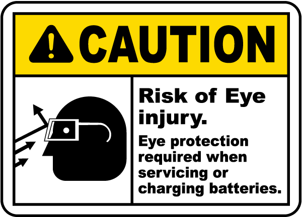 Caution Risk of Eye injury. Eye protection required when servicing or charging batteries sign