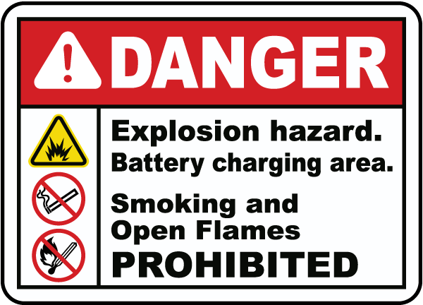 DANGER. Explosion Hazard. Battery charging area. Smoking and Open Flames PROHIBITED