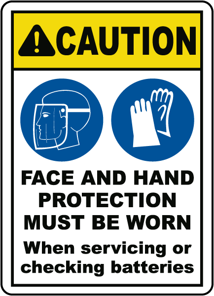 CAUTION. FACE AND HAND PROTECTION MUST BE WORN. When servicing or checking batteries