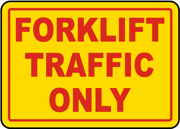 Forklift Traffic Only sign