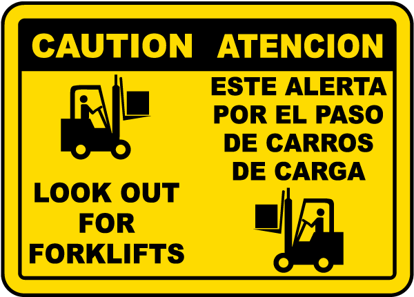 Caution Look Out For Forklifts / Atencion Este Alerta sign