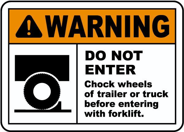 Warning Do Not Enter Chock wheels of trailer Sign