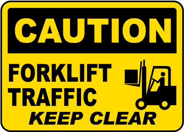 Caution Forklift Traffic Keep Clear sign
