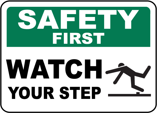 Safety First Watch Your Step Sign