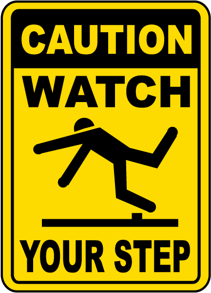 Caution Watch Your Step Sign