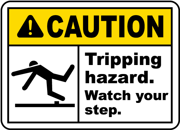 Caution Tripping hazard Watch your step Sign