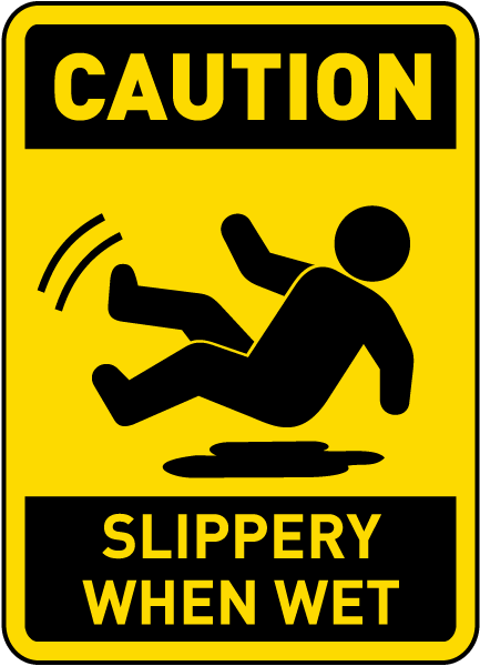 Caution Slippery When Wet