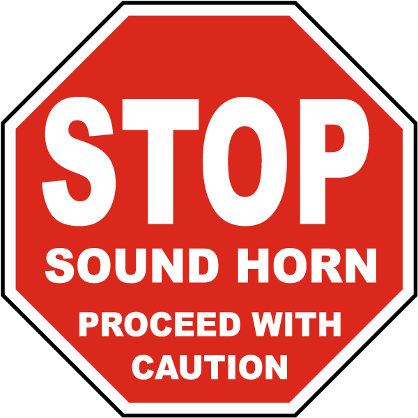 Stop Sound Horn Proceed With Caution Sign
