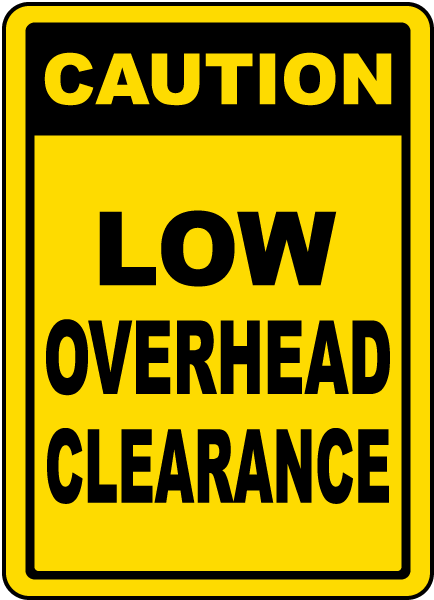 Caution Low Overhead Clearance Sign