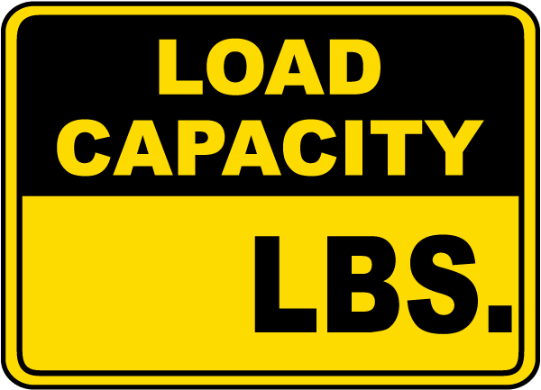 Load Capacity _ Lbs. Sign