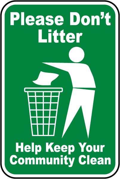Please Don't Litter Help Keep Your Community Clean Sign