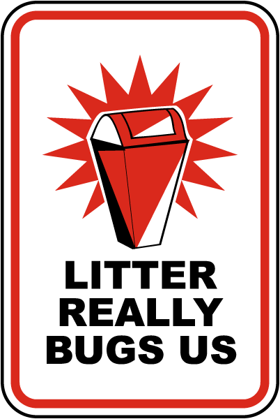 Litter Really Bugs Us Sign