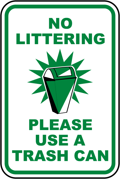 No Littering Please Use A Trash Can Sign