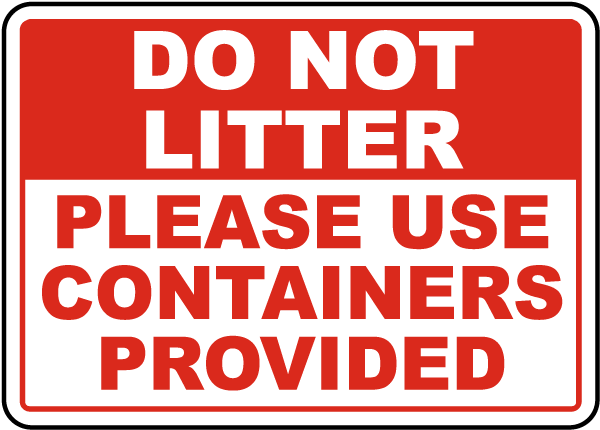 Do Not Litter Please Use Containers Provided Sign