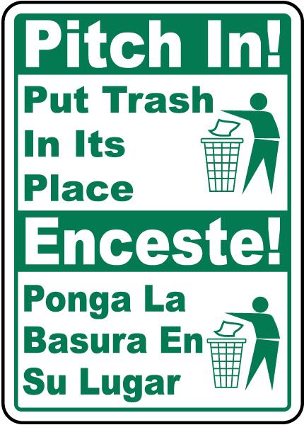 Pitch In Put Trash In Its Place Enceste Ponga La Basura En Su Lugar Sign
