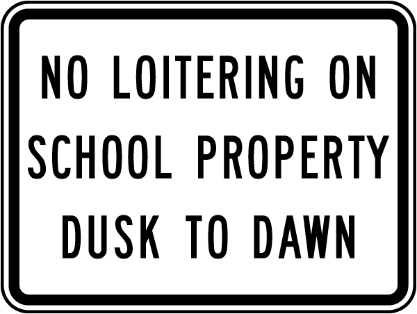 No Loitering On School Property Dusk To Dawn Sign