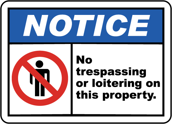 Notice No trespassing or loitering on this property sign