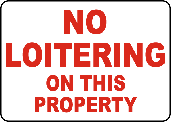 No Loitering On This Property Sign