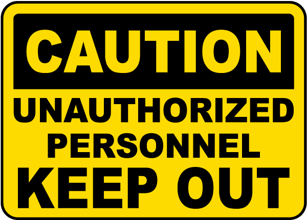 Caution Unauthorized Personnel Keep Out Sign