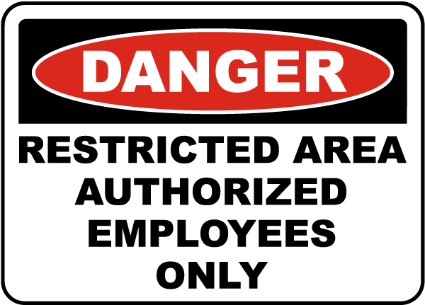 Danger Restricted Area Authorized Employees Only Sign