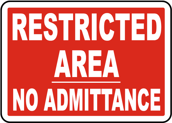 Restricted Area No Admittance Sign