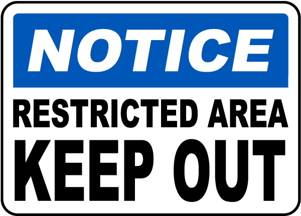 Notice Restricted Area Keep Out Sign