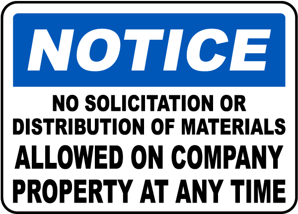 Notice No Solicitation Or Distribution Of Materials Allowed On Company Property At Any Time Sign