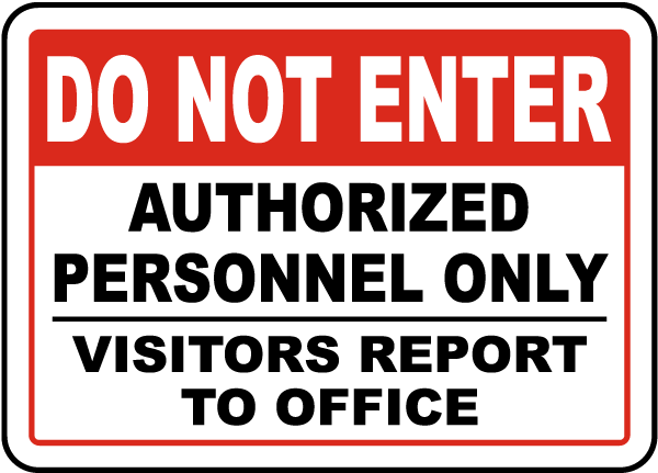 Do Not Enter Authorized Personnel Visitors Report To Office Sign