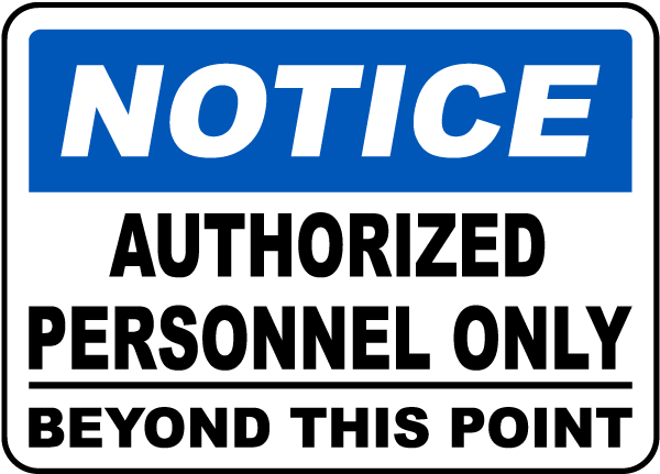 Notice Authorized Personnel Only Beyond This Point Sign
