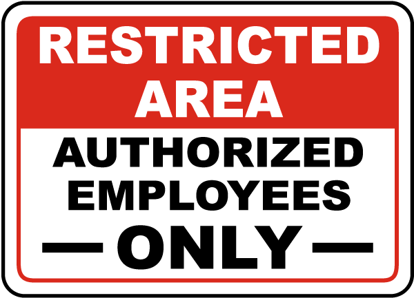 Restricted Area Authorized Employees Only Sign
