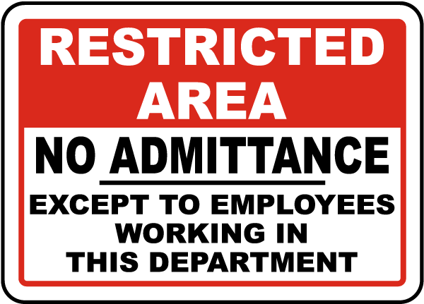 Restricted Area No Admittance Except To Employees Working In This Department Sign