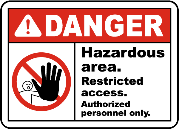 Danger Hazardous Area Restricted Access Authorized Personnel Only Sign
