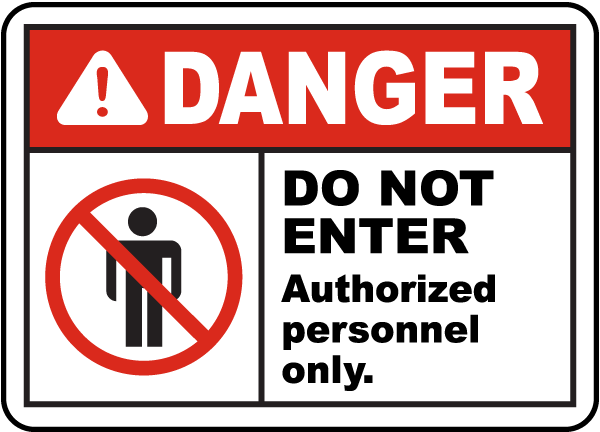 Danger Do Not Enter Authorized Personnel Only Sign