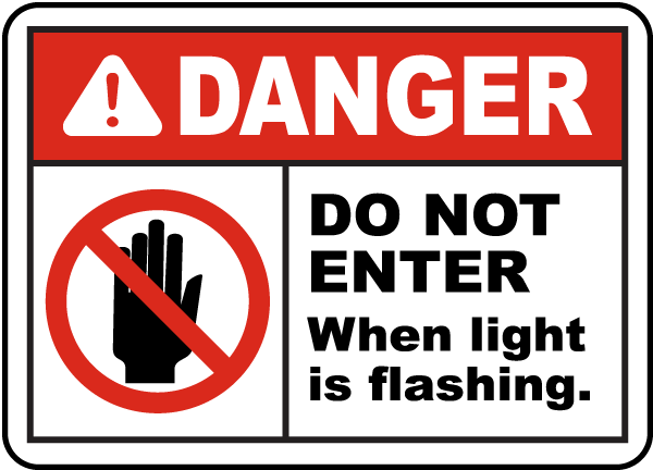 Danger Do Not Enter When Light Is Flashing Sign