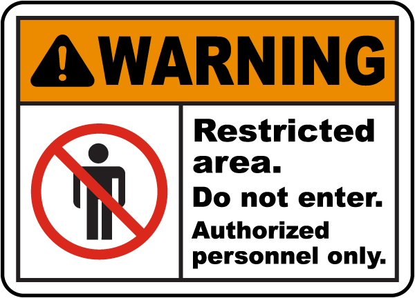 Warning Restricted Area Do Not Enter Authorized Personnel Only Sign