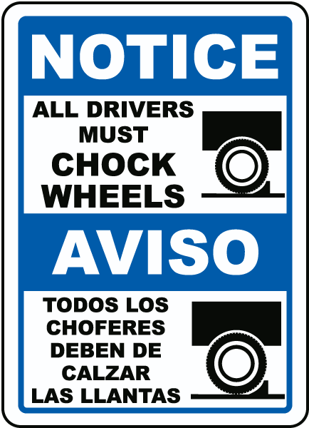 Notice All Drivers Must Chock Wheels Aviso Todos Los Choferes Deben De Calzar Las Llantas Sign